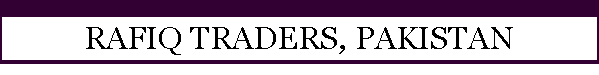 RAFIQ TRADERS, PAKISTAN